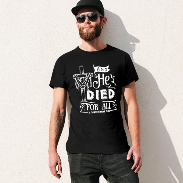 And He Died For All Men's T-shirt - Image 4