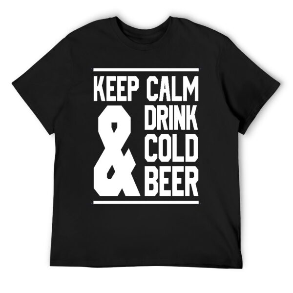 Keep Calm & Drink Cold Beer Men's T-shirt - Image 9