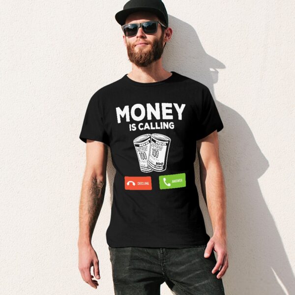 Money Is Calling Men's T-shirt - Image 4