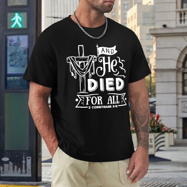 And He Died For All Men's T-shirt