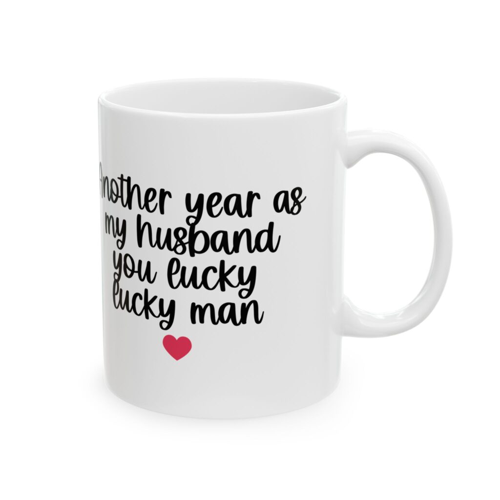 Another Year As My Husband Ceramic Mug 11oz