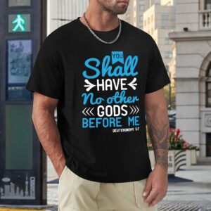 You Shall Have No Other Gods Before Me T-shirt