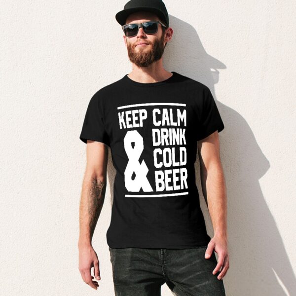 Keep Calm & Drink Cold Beer Men's T-shirt - Image 4