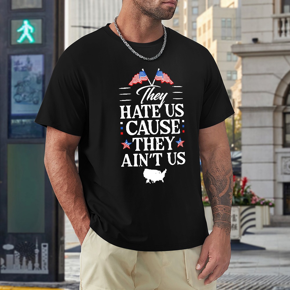 They Hate Us Cause They Ain’t Us Men’s T-shirt
